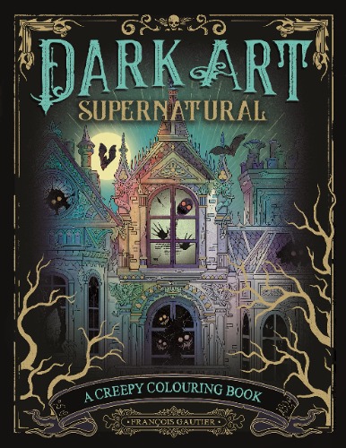 Dark Art Supernatural: A Sinister Colouring Book