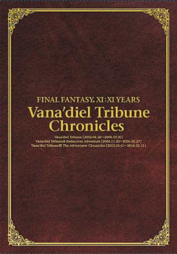Final Fantasy Xi:Xi Years  Vana'diel Tribune Chronicles - Pre Owned
