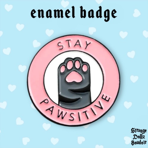 Stay Pawsitive cute enamel pin badge, cat lover, Strange Dollz Boudoir