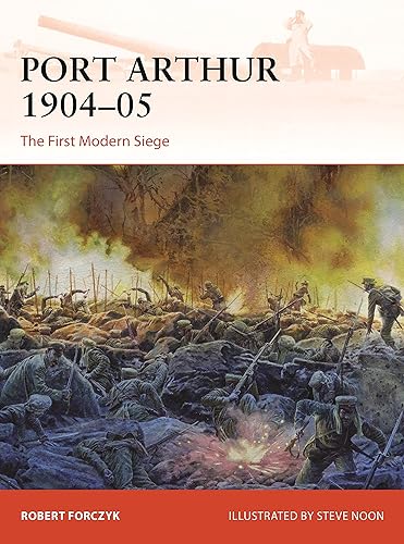 Port Arthur 1904–05: The First Modern Siege (Campaign, 398)