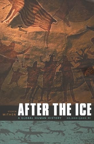 After the Ice: A Global Human History, 20,000–5000 BC