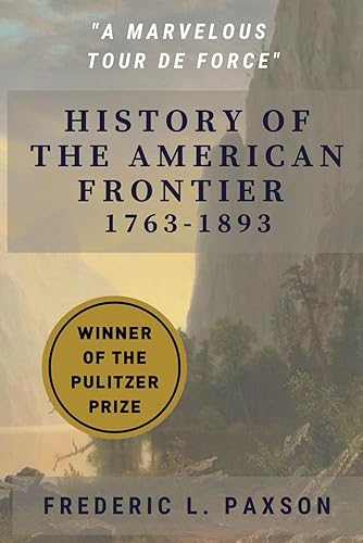 History of the American Frontier - 1763-1893