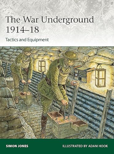 The War Underground 1914–18: Tactics and Equipment (Elite, 256)