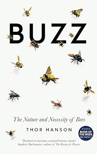 Buzz: The Nature and Necessity of Bees