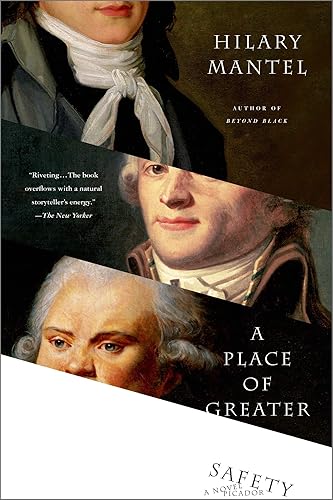 A Place of Greater Safety: A Novel