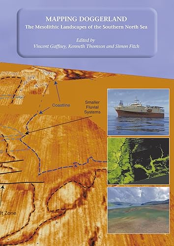 Mapping Doggerland: The Mesolithic Landscapes of the Southern North Sea