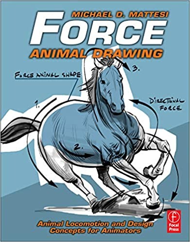 Force: Animal Drawing: Animal locomotion and design concepts for animators (Force Drawing Series) - Paperback