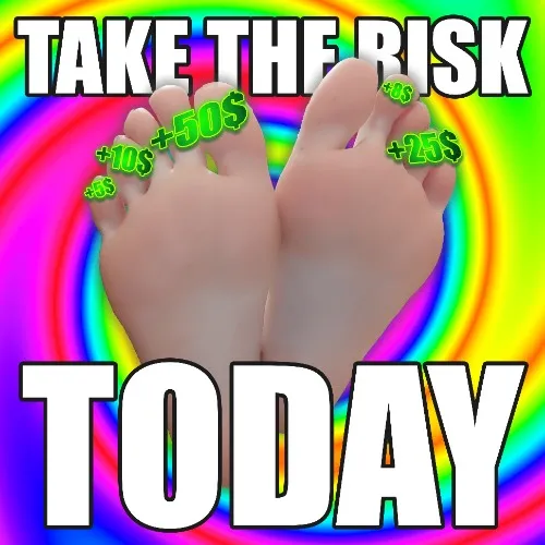 TAKE THE RISK TODAY