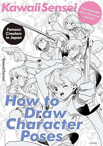 KawaiiSensei How to Draw Character Poses (KawaiiSensei　How to Draw Character Poses Book 1)