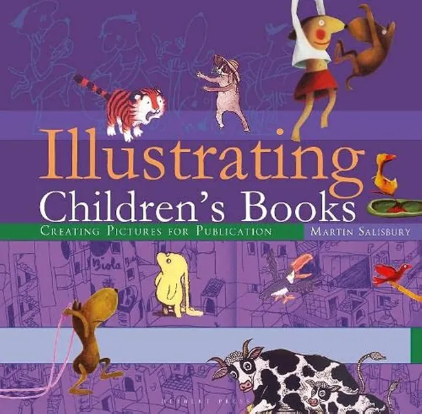 Illustrating Children's Books: Creating Pictures for Publication