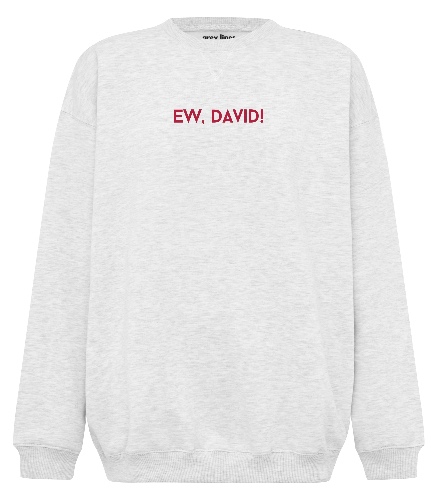 Ew, David! (Oversized Sweatshirt) | M/L