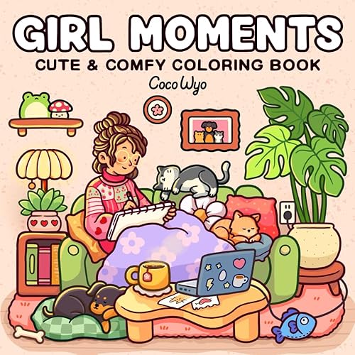 Girl Moments: Coloring Book for Adults and Teens Featuring Cute Cozy Daily Activities for Relaxation (Cozy Spaces Coloring)