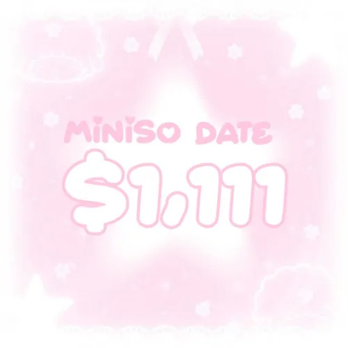 𓆩✧𓆪 $1,111 ~ Miniso date night 𓆩✧𓆪