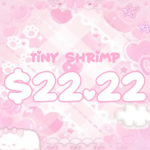 ʚᰔɞ $22.22 - Tiny Shrimp ʚᰔɞ