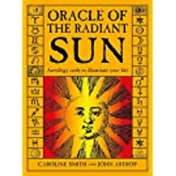 Oracle of the Radiant Sun: Astrology Cards to Illuminate Your Life