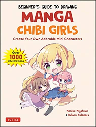 Beginner's Guide to Drawing Manga Chibi Girls: Create Your Own Adorable Mini Characters (Over 1,000 Illustrations) - Paperback, Illustrated