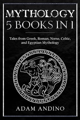 Mythology 5 Books in 1: Tales from Greek, Roman, Norse, Celtic, and Egyptian Mythology