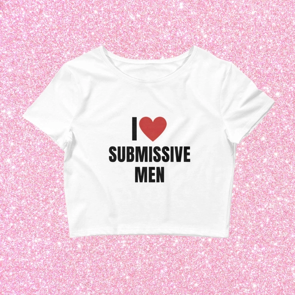 I Love Submissive Men Crop Top, I Heart Baby Tee, Funny Y2K 2000s Sayings, Dominant Woman T-Shirt, Black Cropped Shirt Women