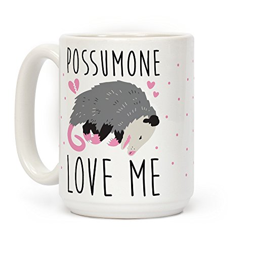 LookHUMAN Possumone Love Me Opossum White 15 Ounce Ceramic Coffee Mug