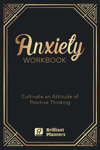 Anxiety Workbook: Anti Anxiety Notebook to Calm Anxiety, and Build Positive Thinking | Stress Relieving Notebook | Anxiety Journal and Depression Relief Notebook (Anxiety Relief Items)
