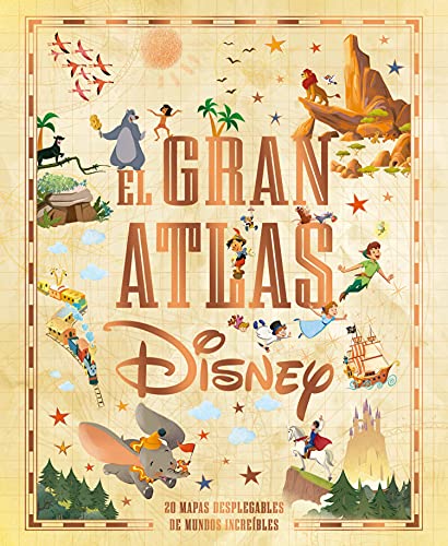 El gran atlas Disney: Libro ilustrado (Disney. Otras propiedades)