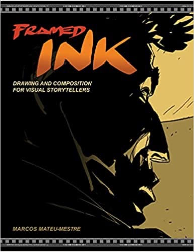 Framed Ink: Drawing and Composition for Visual Storytellers - Paperback, Illustrated