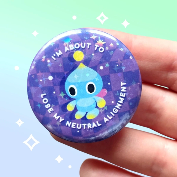 Sonic Chao I’m about to lose my neutral alignment sparkly pin back button 44mm badge | Funny meme cute | Holographic | Kawaii aesthetic