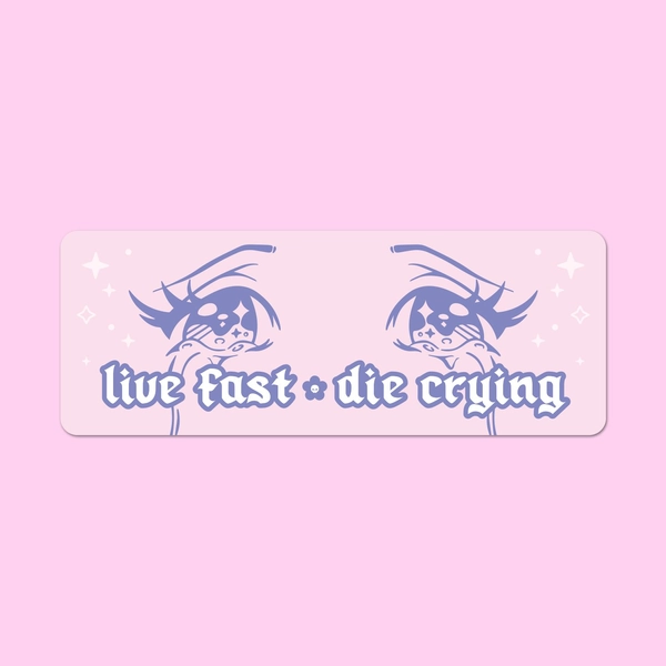 Bumper Sticker | Live Fast Die Crying (Pink) — Death Petal ✿
