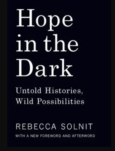 Hope in the Dark: Untold Histories, Wild Possibilities (Updated) a book by Rebecca Solnit