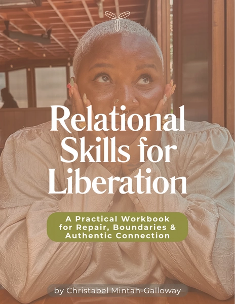 Relational Skills for Liberation Workbook — Christabel Mintah-Galloway