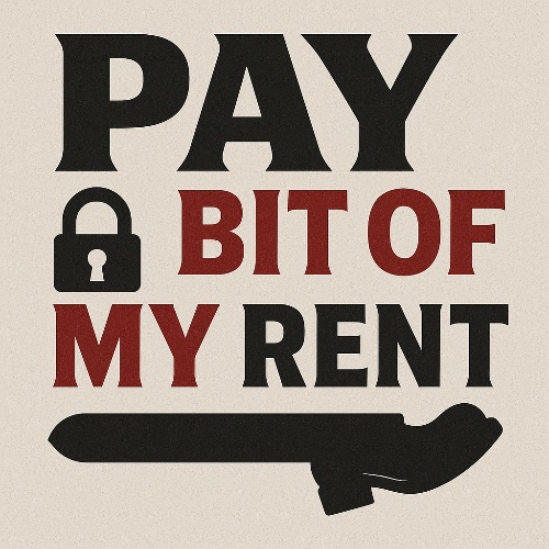 Help pay Sir’s rent