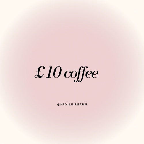 £10 coffee