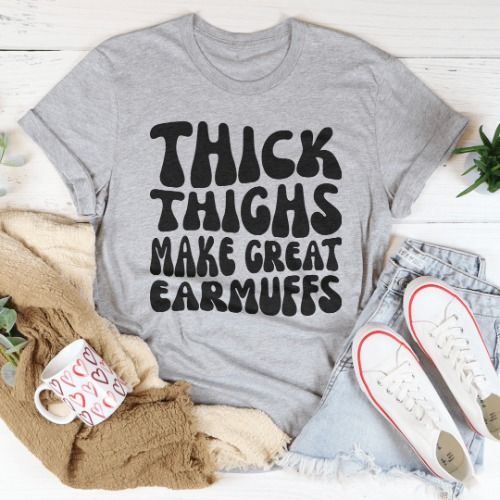 Thick Thighs Make Great Earmuffs Tee - Athletic Heather / L