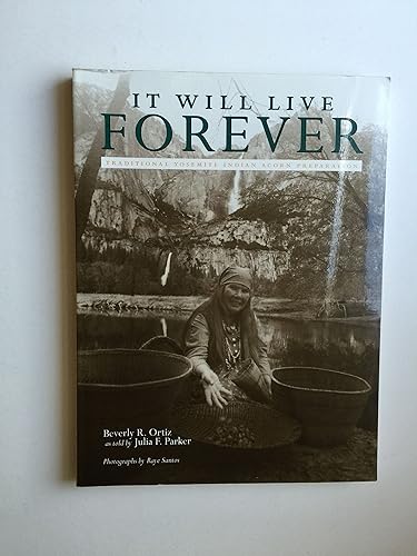 It Will Live Forever: Traditional Yosemite Indian Acorn Preparation