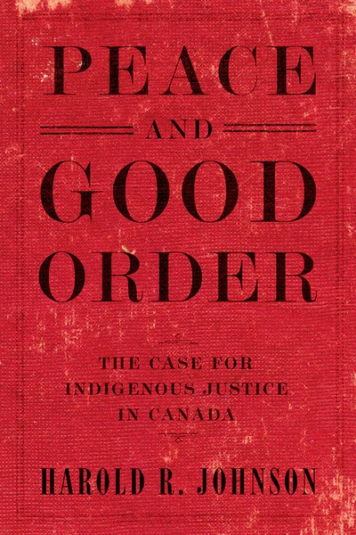 Peace And Good Order by Harold R. Johnson | Indigo Chapters