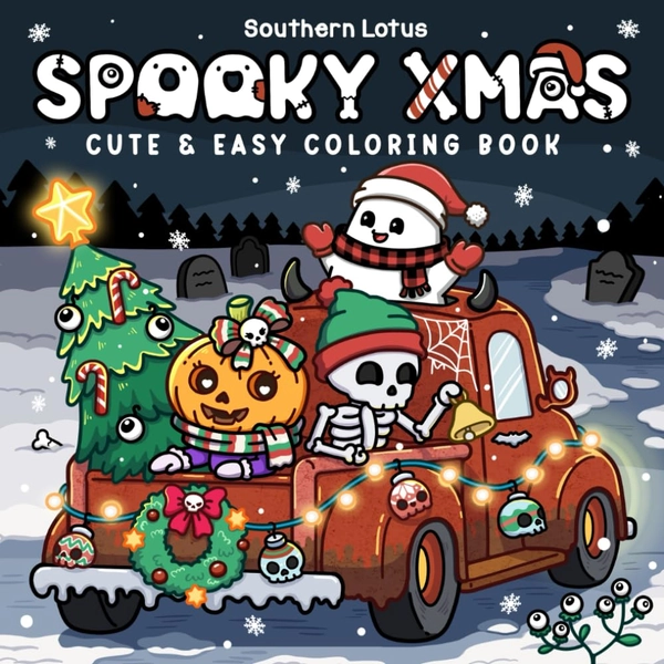 Spooky Xmas: Coloring Book for Adults and Teens Featuring Easy Designs of Cozy Christmas with Cute Creepy Characters and Holiday Stuff for Relaxation