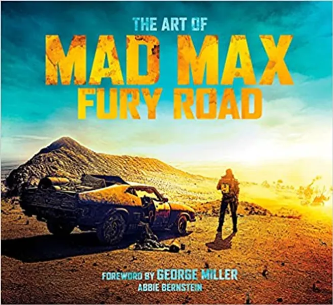 The Art of Mad Max: Fury Road -