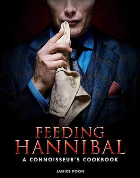 FEEDING HANNIBAL HC CONNOISSEURS COOKBOOK: A Connoisseur's Cookbook