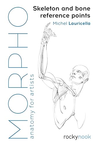 Morpho: Skeleton and Bone Reference Points: Anatomy for Artists (Morpho: Anatomy for Artists, 3)
