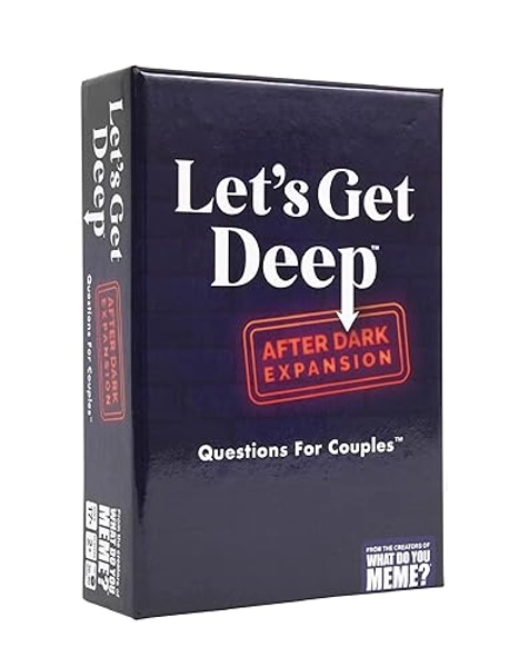 WHAT DO YOU MEME? Let's Get Deep: After Dark Expansion Pack by Relatable, Designed to Add on to The Let's Get Deep Core Game, Great for Couples Gifts, Wedding Registry Gifts, Includes 150 Cards