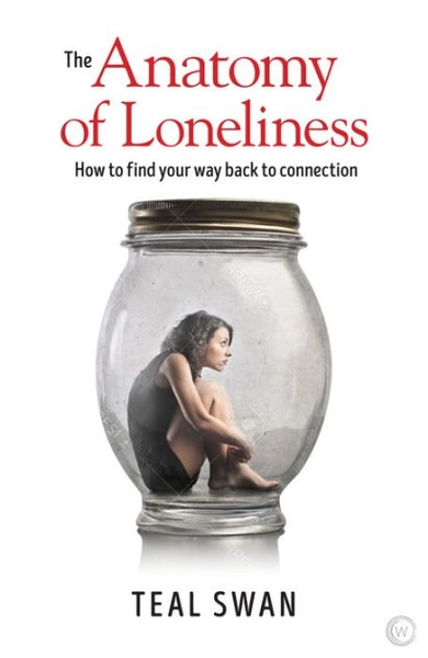 The Anatomy of Loneliness: How to Find Your Way Back to Connection|Paperback