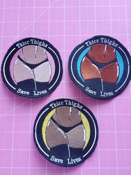 Thicc Thighs Save Lives Patch