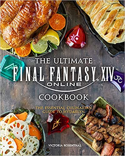 The Ultimate Final Fantasy XIV Cookbook: The Essential Culinarian Guide to Hydaelyn - Hardcover