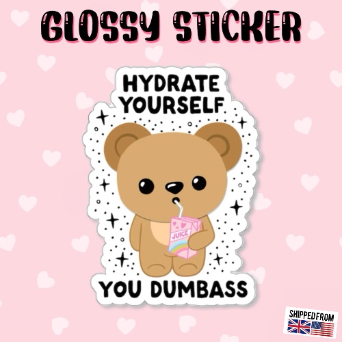 Hydrate Yourself You Dumb*ss, Glossy Sticker - 2" × 2" / White