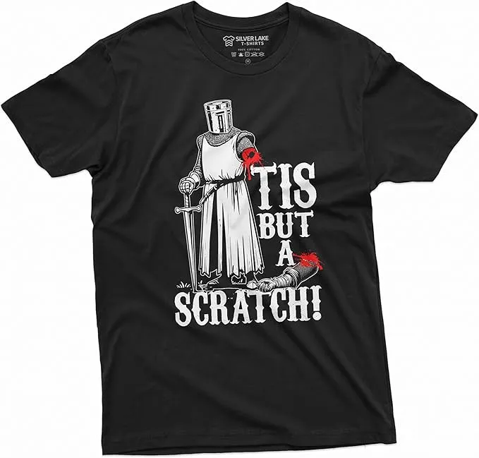 Tis' but a scratch T-shirt