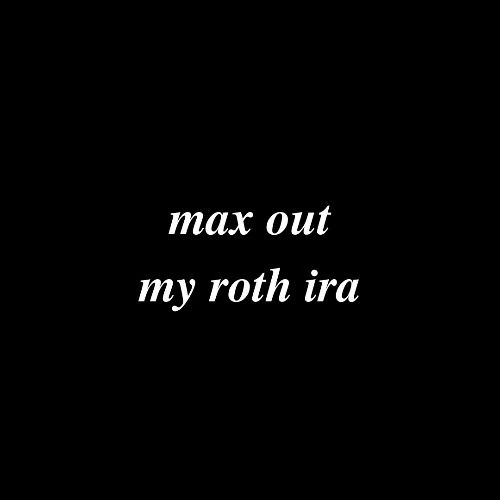 max out my roth ira