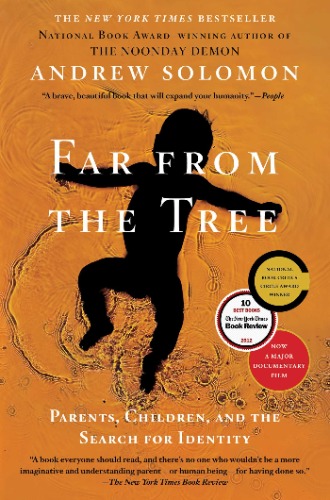 Far From the Tree: Parents, Children and the Search for Identity