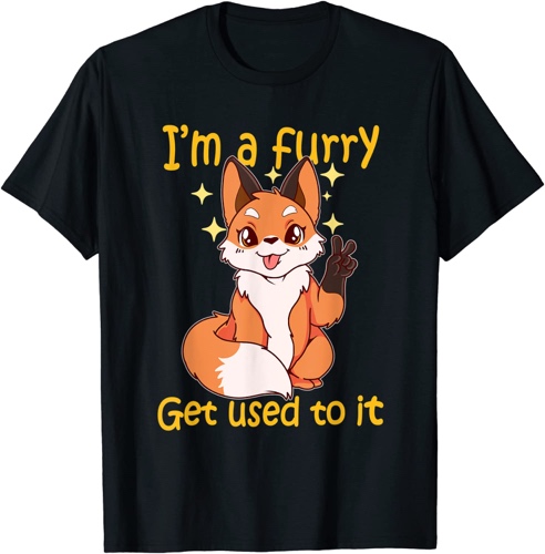 Im A Furry Get Use To It Furry Gift Shirt Furry T-Shirt