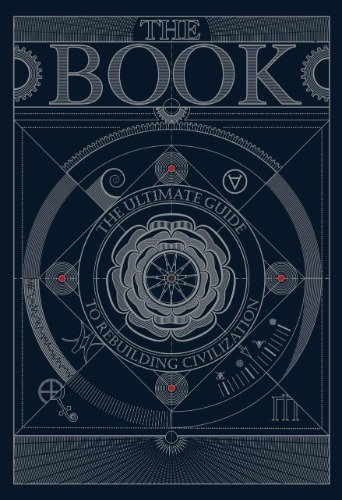 The Book. The Ultimate Guide to Rebuilding a Civilization - Inspirational Science Books for Adults - Unique Artifact - Knowledge Encyclopedia with Over 400 Pages of Detailed & Catchy Illustrations