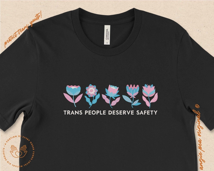Trans People Deserve Safety, Gender Affirming Healthcare Saves Lives, Protect Trans Youth, Trans Pride, Protect Trans Kids, Trans Rights